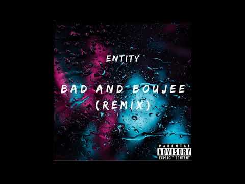 Entity - Bad and Boujee (Remix)