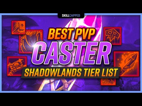 Best PvP Casters in Shadowlands 9.0 TIER LIST