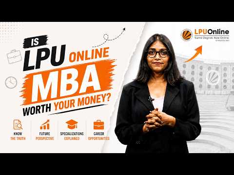 Is LPU Online MBA Worth Your Money? | Know the Truth, Future, Specializations, and Career