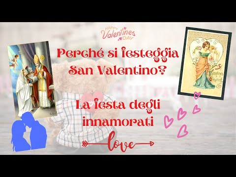 Perché si festeggia San Valentino, la festa degli innamorati? E per quale motivo il 14 febbraio?