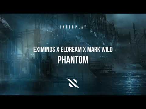 Eximinds x Eldream x Mark Wild - Phantom