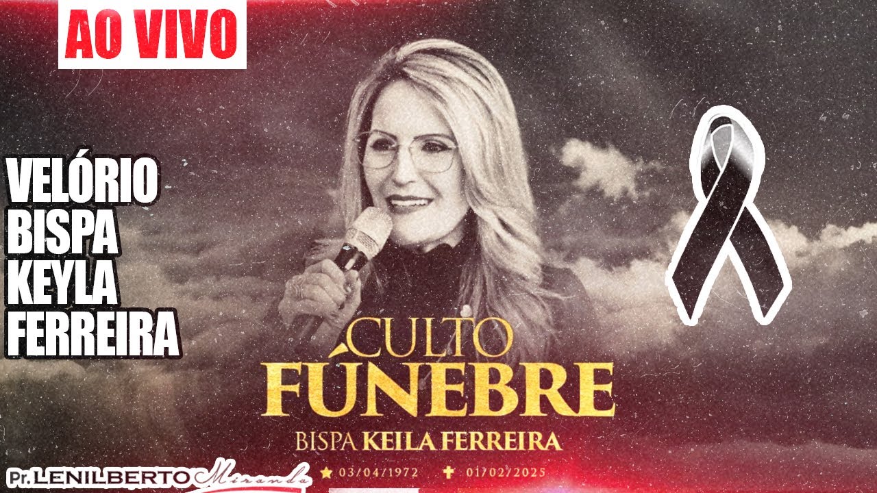 VELÓRIO BISPA KEYLA FERREIRA RECEBEU FORTE MENSAGEM deixa última mensagem de falecer aos 52 anos