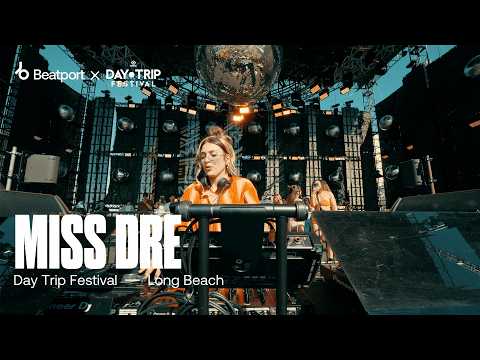 MISS DRE - Day Trip Festival 2024 | @beatport live
