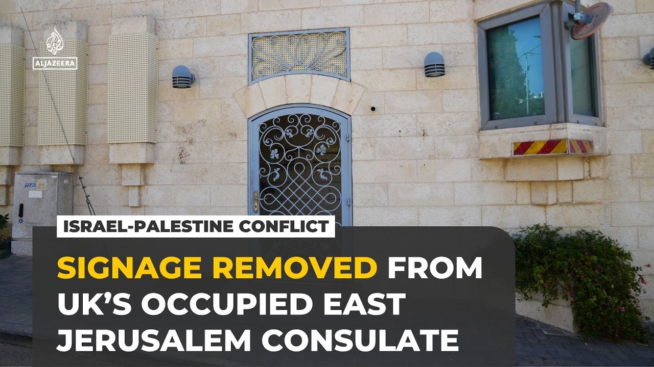 Signs and plaques removed from UK consulate in occupied East Jerusalem