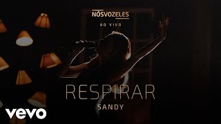 Sandy - Respirar (Ao Vivo Em São Paulo / 2022)