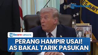 AS Siap Angkat Kaki dari Iran: Trump Klaim Misi Hampir Tercapai, Perang Bakal Berakhir 2-3 Minggu