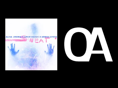 Alina Eremia x Arem Ozguc x Arman Aydin - Sweat (Official Audio)