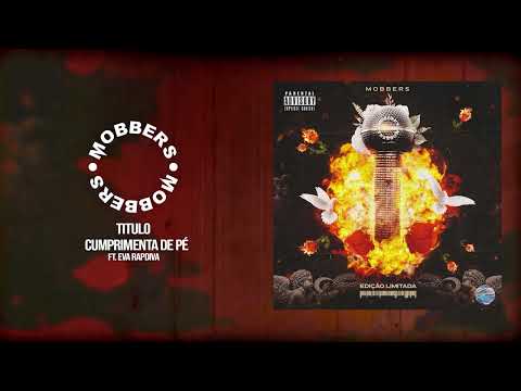 MOBBERS - Cumprimenta de Pé (Feat. Eva RapDiva)