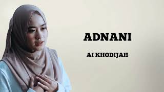 Download lagu Ai Khodijah - Adnani (Lyrics Pictures) mp3