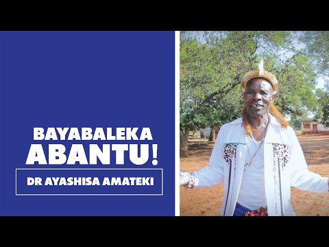 Bayabaleka Abantu - Dr Ayashisa Amateki