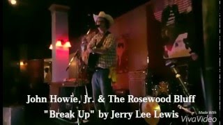 John Howie Jr. &amp; The Rosewood Bluff - &quot;Break Up&quot; by Jerry Lee Lewis
