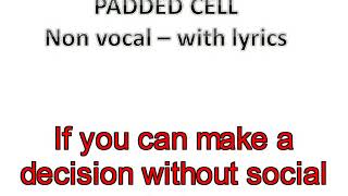 Padded Cell - LYRIC ONLY