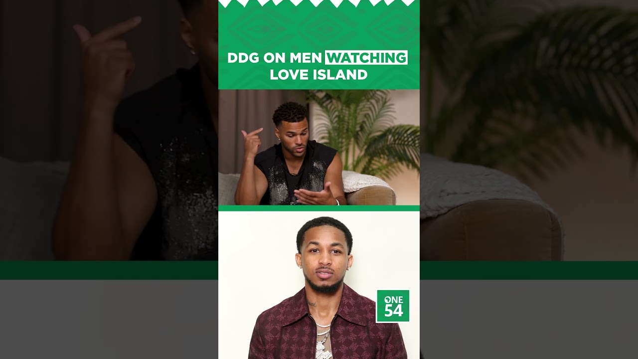 DDG On Men Watching Love Island | One54 Africa Podcast