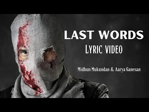 Last Words (Rorschach) - Lyric Video | Midhun Mukundan & Aarya Ganesan