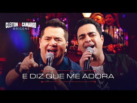 E Diz Que Me Adora - Cleiton e Camargo