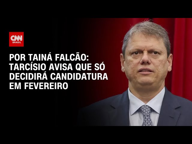 Tarcísio de Freitas avisa Centrão que só decidirá sobre candidatura em fevereiro | BASTIDORES CNN
