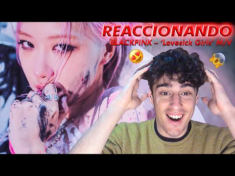 REACCIONANDO POR PRIMERA VEZ A BLACKPINK – ‘Lovesick Girls’ M/V