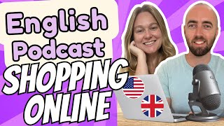 S2 E11: Online Shopping - Upper Intermediate Advanced English Vocabulary Podcast - UK US Daily Life