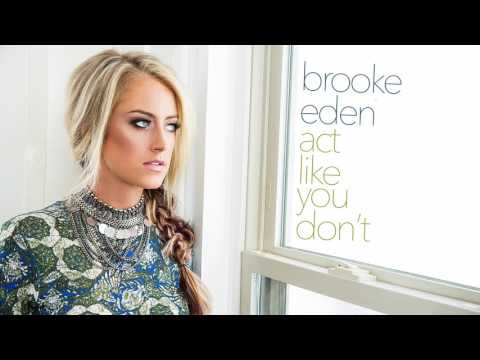 Brooke Eden - Act Like You Don't (Official Audio)