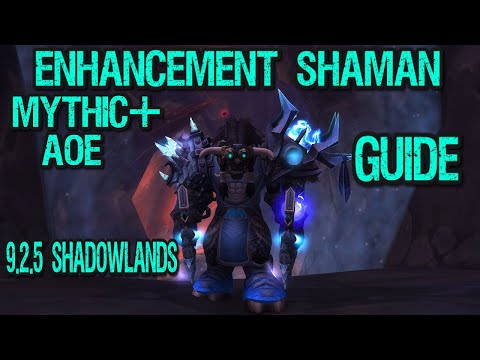 Enhancement Shaman M+/AOE GUIDE 9.2.5 - Shadowlands