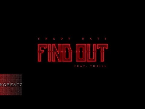 Shady Nate ft. Thrill - Find Out [New 2017]