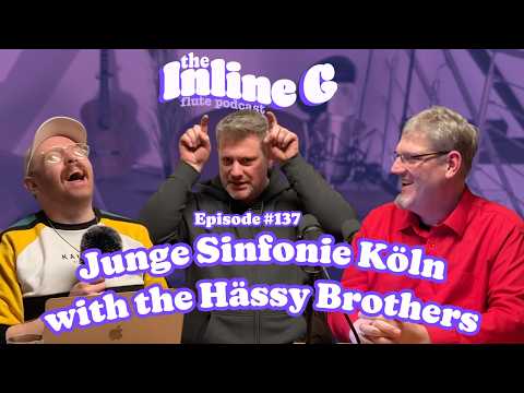 Junge Sinfonie Köln with the Hässy Brothers | Episode #137 | The Inline G Flute Podcast