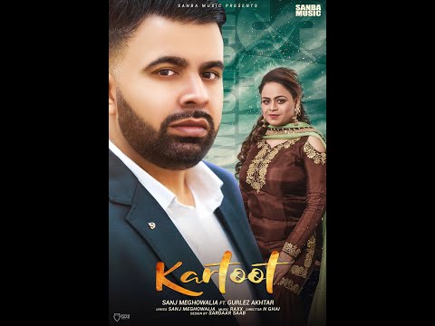 Sanj Meghowalia ft Gurlez Akhtar - | Kartoot | New Punjabi Songs 2019 | Latest Punjabi  Songs 2019 |