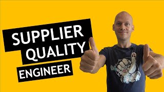 Understanding the Quality Department tasks and structure: Supplier Quality Engineer (6/9)