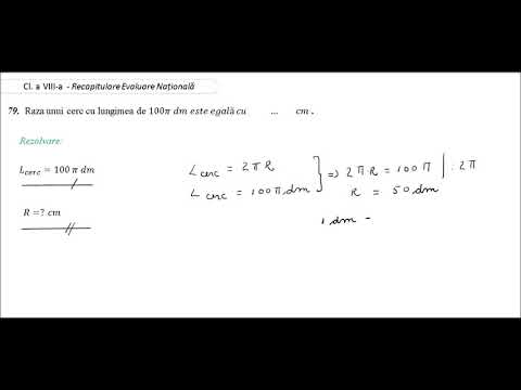 Cl a VIII-a - Recapitulare Ev. Națională ex. 79 - Lungimea cercului