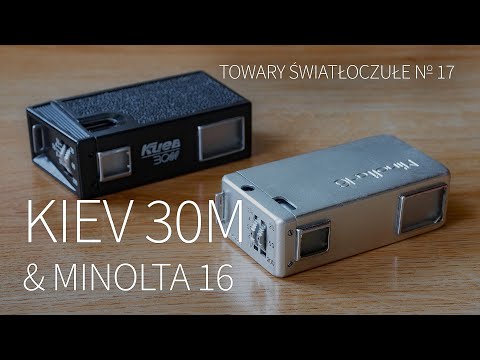Kiev 30M & Minolta 16 [TOWARY ŚWIATŁOCZUŁE 17]