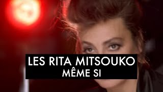 Les Rita Mitsouko - Même si (Clip Officiel)
