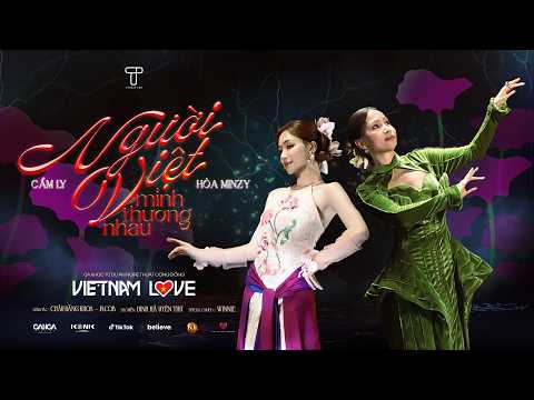 NGƯỜI VIỆT MÌNH THƯƠNG NHAU - Cẩm Ly x Hòa Minzy x Châu Đăng Khoa / Official MV / Gala Nhạc Việt