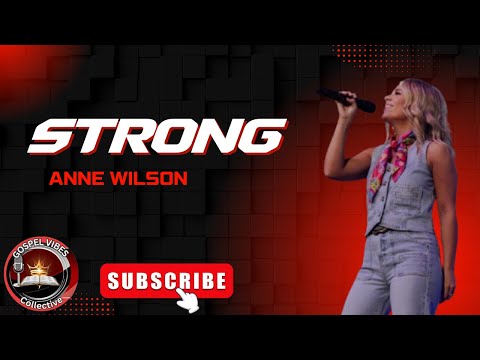 Strong by Anne Wilson(Lyrics video)