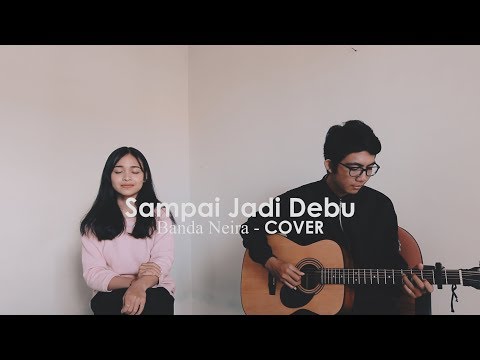 Banda Neira - Sampai jadi Debu (COVER)