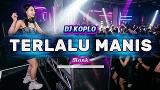 Download lagu TERLALU MANIS - SLANK | DJ REMIX DANGDUT KOPLO MODERN PALING GOKIL FULL BASS PECAH 🔥 mp3