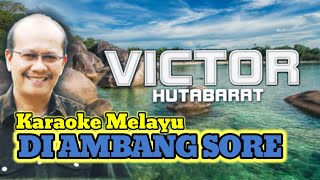 Download lagu KARAOKE DIAMBANG SORE (Karaoke Melayu) Victor Hutabarat mp3 Download lagu KARAOKE DIAMBANG SORE (Karaoke Melayu) Victor Hutabarat mp3
