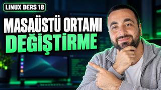 Linux'ta Masaüstü Ortamı Değiştirme (KDE, Xfce, GNOME)