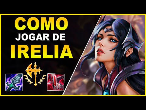 COMO JOGAR DE IRELIA - LEAGUE OF LEGENDS
