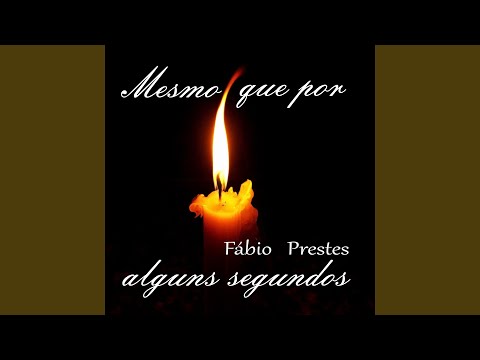 Mesmo Que Por Alguns Segundos - Fábio Prestes
