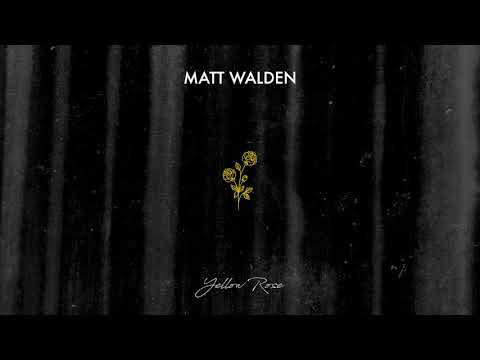 Matt Walden - Yellow Rose [Official Audio]