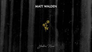 Matt Walden - Yellow Rose (Official Audio)
