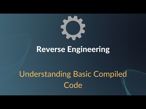 Introduction to Reverse Engineering - Understanding Basic Compiled Code