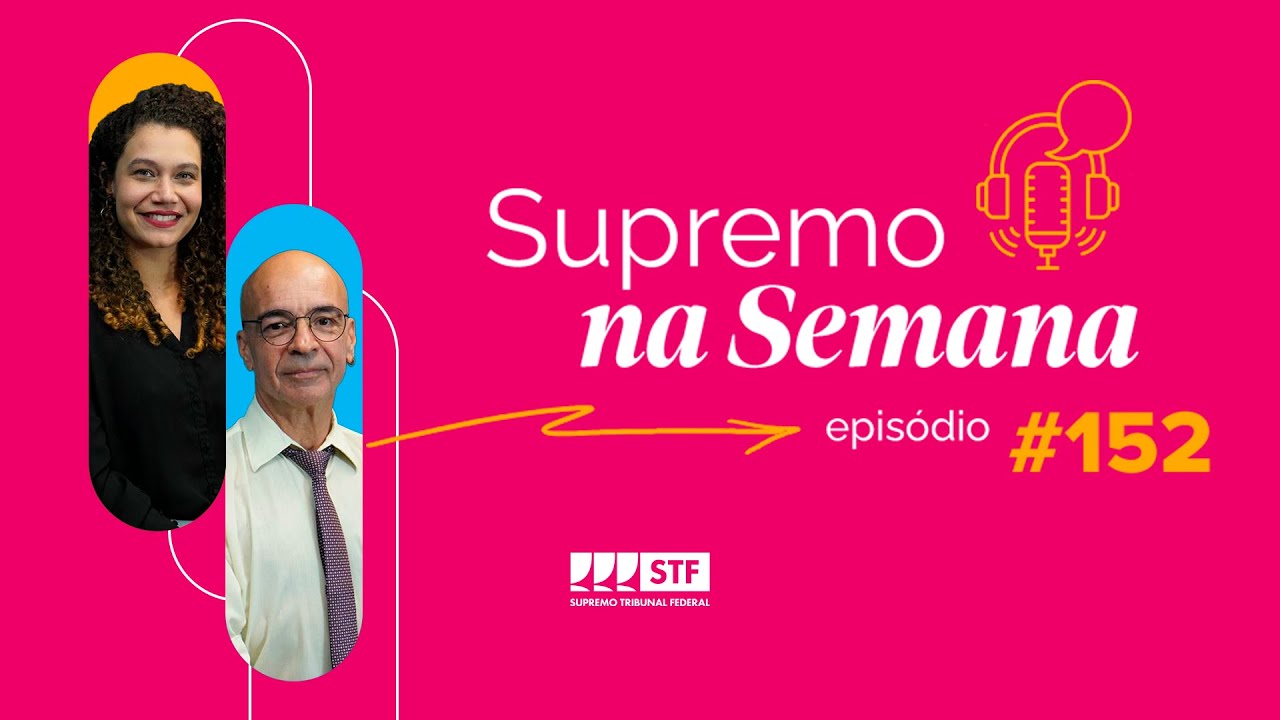 #EP152 - Supremo na Semana