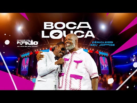 Péricles e Seu Jorge -  Boca Louca | Pagode do Pericão Ao Vivo em São Paulo  (Vídeo Oficial)