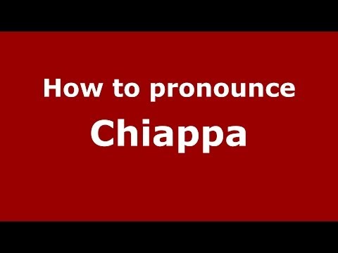 How to pronounce Chiappa