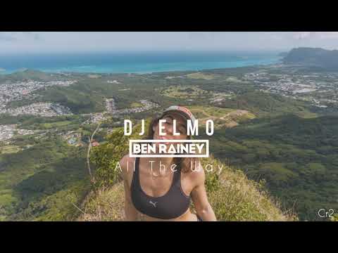 Ben Rainey & DJ Elmo | All the Way (Extended Mix) [Love Island 2022]
