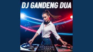 Download lagu DJ GANDENG DUA mp3 Download lagu DJ GANDENG DUA mp3