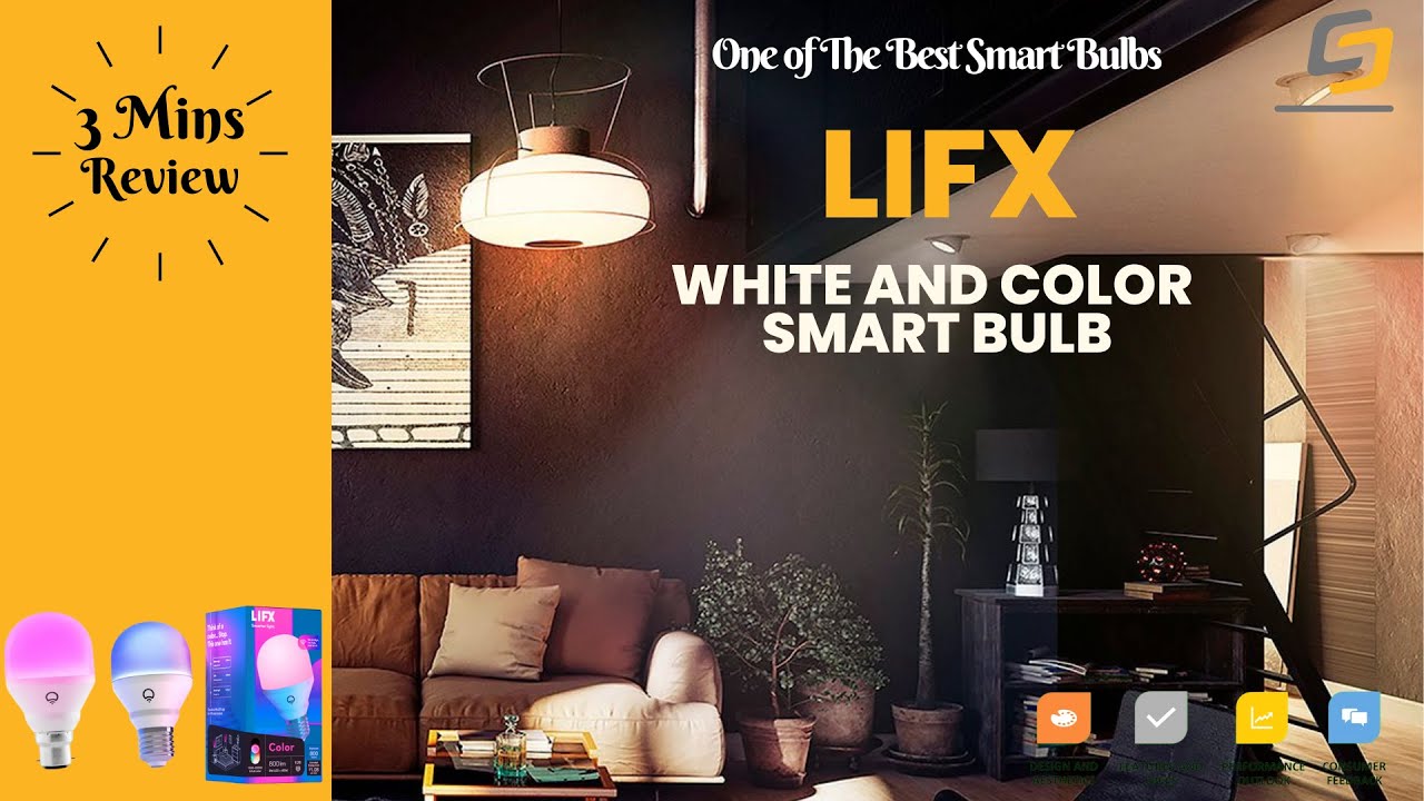 LIFX Color A19 Smart Light Bulb In-Depth Review: Design, Features, Performance, Consumer Feedback