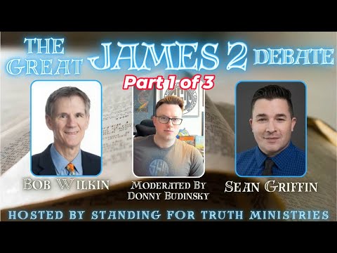 Sean Griffin (Kingdom in Context) versus Bob Wilkin (GES) - James 2 Debate - Part 1