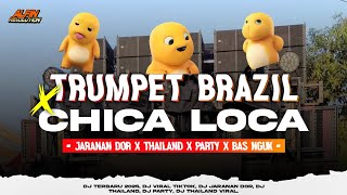 Download lagu DJ TROMPET BRAZIL X CHICA LOCA YANG LAGI VIRAL DI TIKTOK COCOK BUAT KARNAVAL | ALFIN REVOLUTION mp3